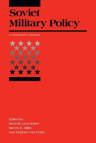 Soviet Military Policy: An  International Security  Reader