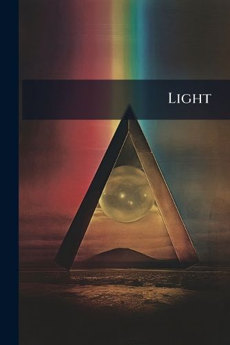 Cover image for Light: A Series of Experiments, by A.M. Mayer and C. Barnard