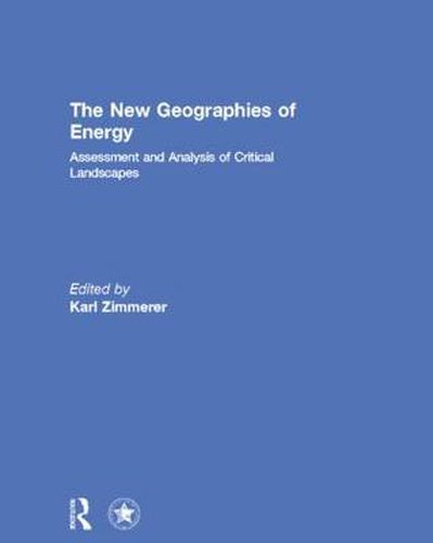 Cover image for The New Geographies of Energy: Assessment and Analysis of Critical Landscapes