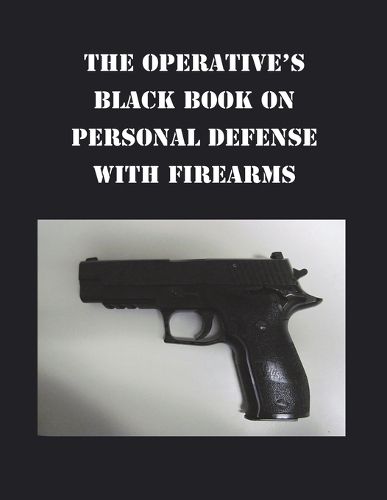 Cover image for The Operative's Black Book on Personal Defense with Firearms