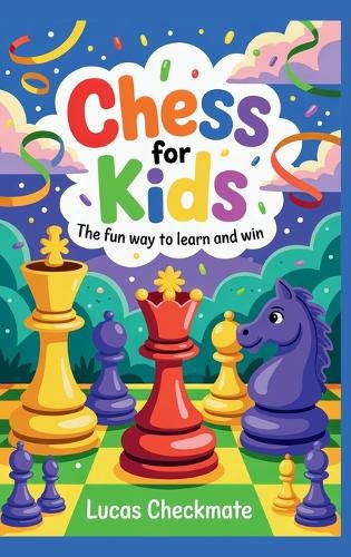 Cover image for CHESS FOR KIDS The Fun Way to Learn and Win