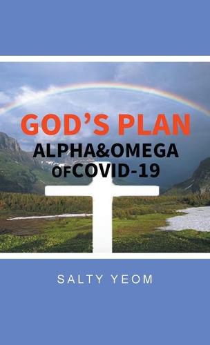 Cover image for God's Plan: Alpha & Omega of Covid 19