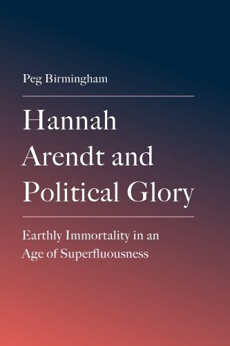 Cover image for Hannah Arendt and Political Glory