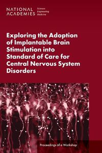 Cover image for Exploring the Adoption of Implantable Brain Stimulation into Standard of Care for Central Nervous System Disorders