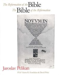 Cover image for The Reformation of the Bible/The Bible of the Reformation