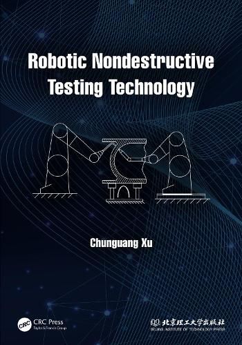 Cover image for Robotic Nondestructive Testing Technology