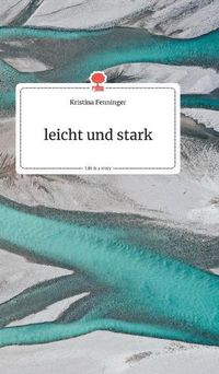 Cover image for leicht und stark. Life is a Story - story.one