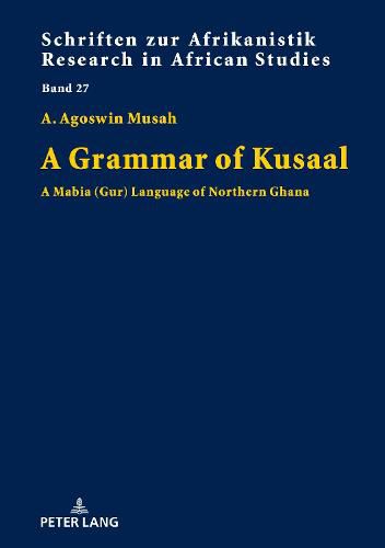 Cover image for A Grammar of Kusaal: A Mabia (Gur) Language of Northern Ghana