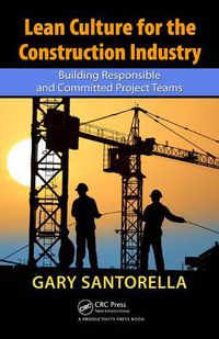 Cover image for Lean Culture for the Construction Industry: Building Responsible and Committed Project Teams