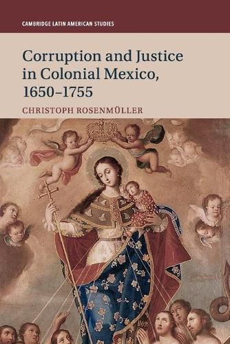 Cover image for Corruption and Justice in Colonial Mexico, 1650-1755