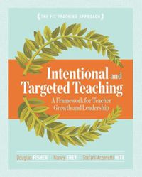 Cover image for Intentional and Targeted Teaching: A Framework for Teacher Growth and Leadership