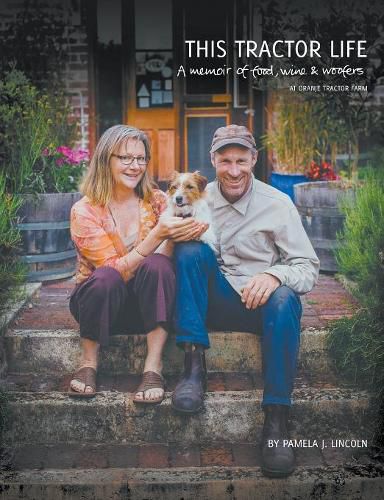 This Tractor Life: A memoir of food, wine and woofers at Oranje Tractor Farm