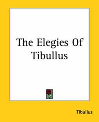 Cover image for The Elegies Of Tibullus