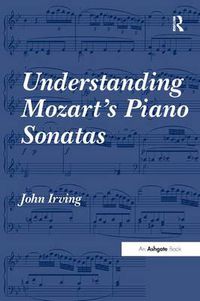 Cover image for Understanding Mozart's Piano Sonatas