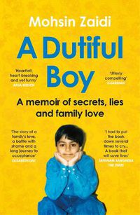 Cover image for A Dutiful Boy: A memoir of secrets, lies and family love (Winner of the LAMBDA 2021 Literary Award for Best Gay Memoir/Biography)