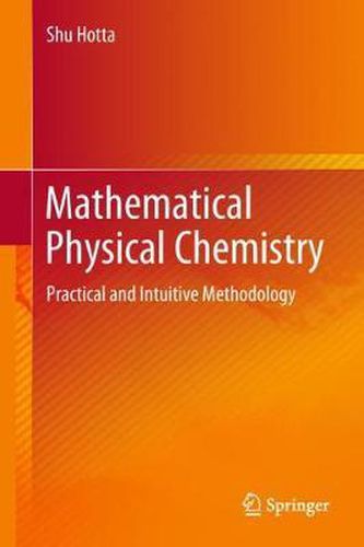 Cover image for Mathematical Physical Chemistry: Practical and Intuitive Methodology