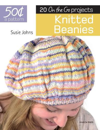 Cover image for 50 Cents a Pattern: Knitted Beanies: 20 On the Go projects