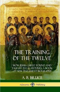 Cover image for The Training of the Twelve