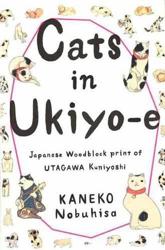 Cover image for Cats in Ukiyo-E: Japanese Woodblock Prints