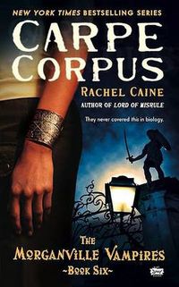 Cover image for Carpe Corpus: The Morganville Vampires, Book 6