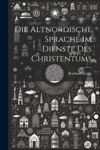 Die Altnordische Sprache im Dienste des Christentums