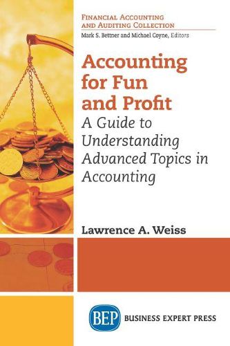 Cover image for Accounting for Fun and Profit: A Guide to Understanding Advanced Topics in Accounting