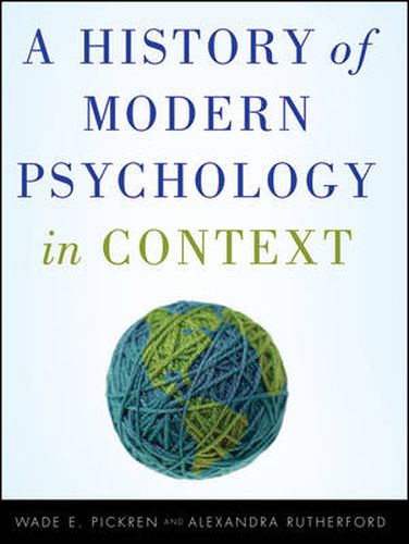 Cover image for A History of Modern Psychology in Context: Incorporating Social, Political, and Economic Factors into the Story