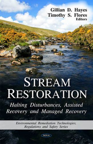 Cover image for Stream Restoration: Halting Disturbances, Assisted Recovery & Managed Recovery