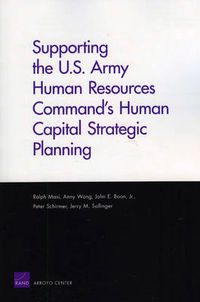 Cover image for Supporting the U.S. Army Human Resources Command's Human Capital Strategic Planning