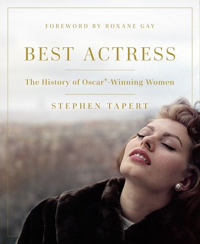 Best Actress: The History of Oscar (R)-Winning Women