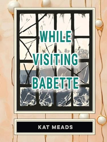 Cover image for While Visiting Babette