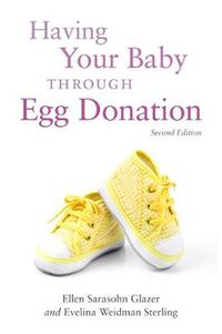 Cover image for Having Your Baby Through Egg Donation