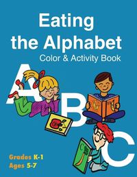 Cover image for Eating the Alphabet Color & Activity Book (Grades K-1 Ages 5-7)
