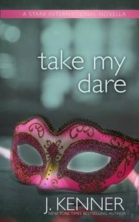 Cover image for Take My Dare: A Stark International Novella