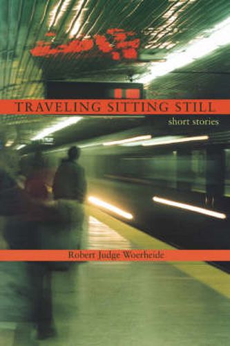 Cover image for Traveling Sitting Still: Short Stories