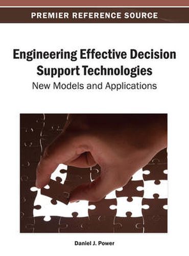 Cover image for Engineering Effective Decision Support Technologies: New Models and Applications