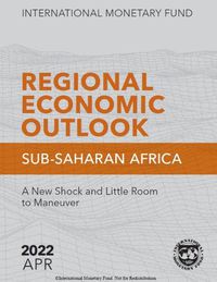 Cover image for Regional Economic Outlook, April 2022: Sub-Saharan Africa: A New Shock and Little Room to Maneuver