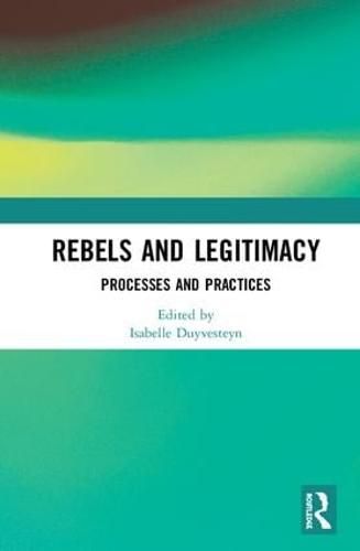 Cover image for Rebels and Legitimacy: Processes and Practices