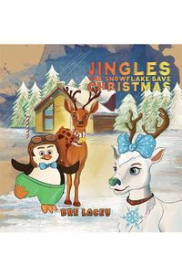 Cover image for Jingles and Snowflake Save Christmas