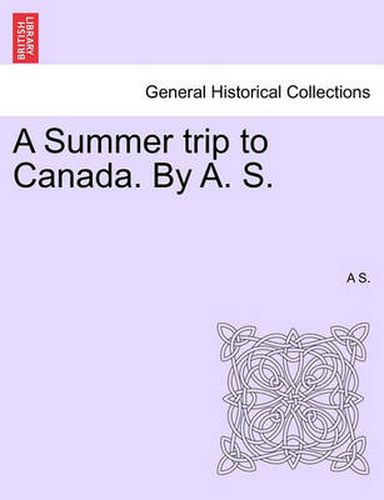 Cover image for A Summer Trip to Canada. by A. S.