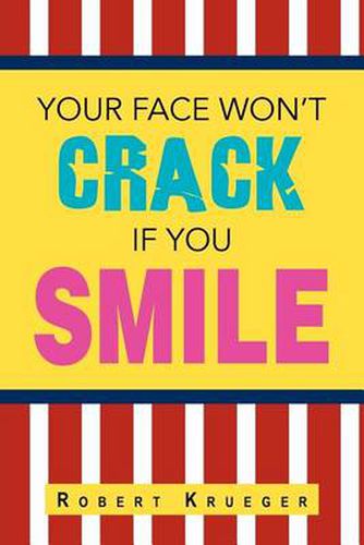 Cover image for Your Face Won't Crack If You Smile