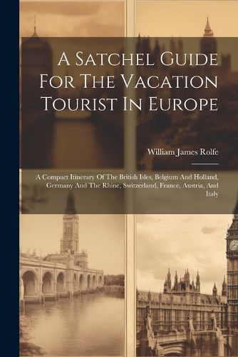 A Satchel Guide For The Vacation Tourist In Europe