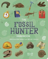Cover image for The Fossil Hunter Handbook