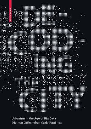 Cover image for Decoding the City: Urbanism in the Age of Big Data