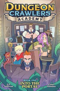 Cover image for Dungeon Crawlers Academy Book 1: Into the Portal