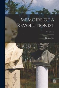 Cover image for Memoirs of a Revolutionist; Volume II