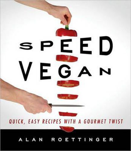 Cover image for Speed Vegan: Quick, Easy Recipes with a Gourmet Twist