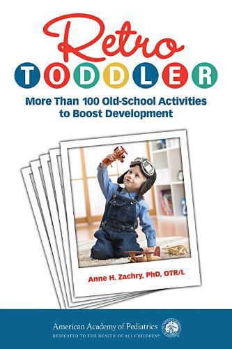 Cover image for Retro Toddler: More Than 100 Old-School Activities to Boost Development