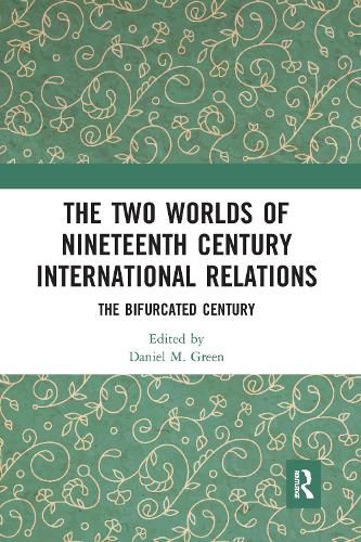 Cover image for The Two Worlds of Nineteenth Century International Relations: The Bifurcated Century