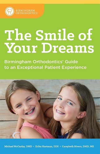 Cover image for The Smile of Your Dreams: Birmingham Orthodontics' Guide to an Exceptional Patient Experience